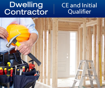 Dwelling Contractor, Continuing Education and Initial Qualifier.
